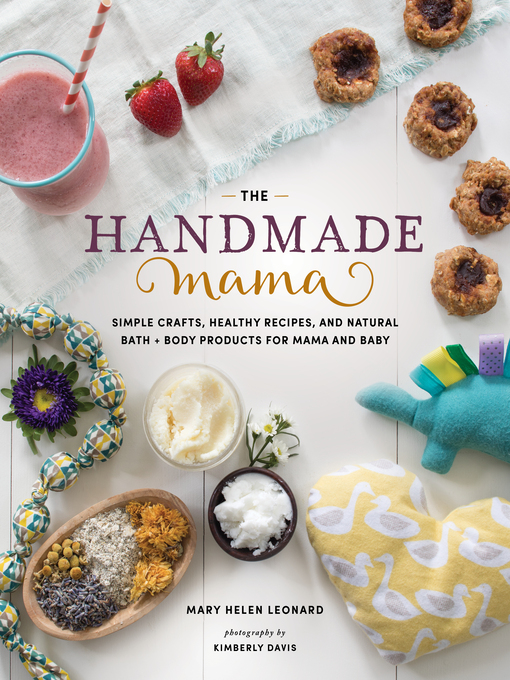 Title details for The Handmade Mama by Mary Helen Leonard - Available